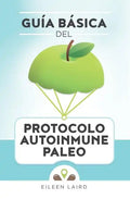 Guía básica del protocolo autoinmune paleo - Paperback
