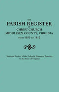 Parish Register of Christ Church, Middlesex County, Virginia, from 1653 to 1812 - Paperback