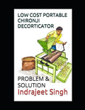 Low cost portable Chironji decorticator: Problem & Solution by Indrajeet Singh - Paperback