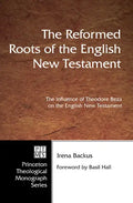 The Reformed Roots of the English New Testament - Hardcover