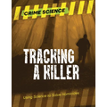 Tracking a Killer: Using Science to Solve Homicides - Library Binding