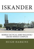Iskander: Mobile Tactical Aero-Ballistic/Cruise Missile Complex - Paperback