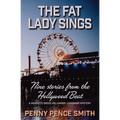 The Fat Lady Sings-Nine Stories from the Hollywood Beat - Paperback