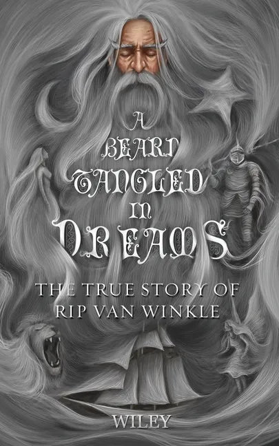 A Beard Tangled in Dreams: The True Story of Rip Van Winkle - Paperback