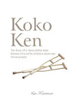 Koko Ken: The Story of a Spina-Bifida Baby Boomer (W/A Tad Bit of Fiction about Non-Fiction People) - Paperback