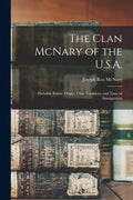 The Clan McNary of the U.S.A.: Probable Ethnic Origin, Clan Traditions and Time of Immigration - Paperback