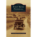 Point Reyes Peninsula: Olema, Point Reyes Station, and Inverness - Hardcover