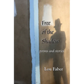 Free of the Shadow: poems and stories - Paperback