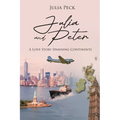 Julia and Peter: A Love Story Spanning Continents - Paperback