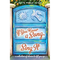 If You Know a Song, Sing It - Paperback