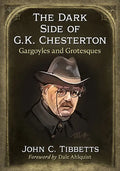 The Dark Side of G.K. Chesterton: Gargoyles and Grotesques - Paperback