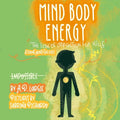 Mind Body Energy: Law Of Attraction For Kids - Paperback