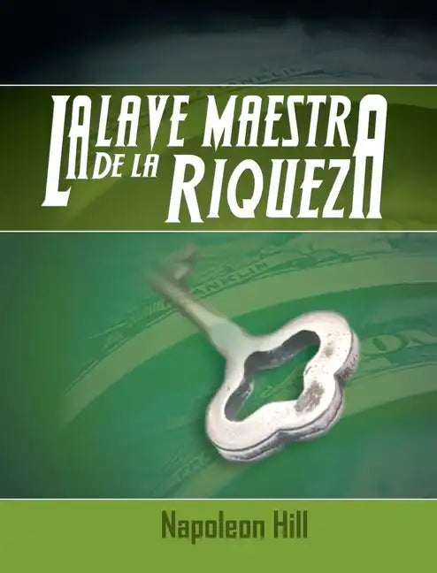 La Llave Maestra de La Riqueza - Hardcover
