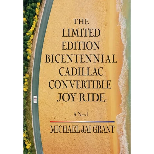 The Limited Edition Bicentennial Cadillac Convertible Joy Ride - Hardcover