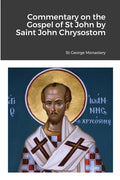 Commentary on the Gospel of St John by Saint John Chrysostom - Paperback