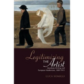 Legitimizing the Artist: Manifesto Writing and European Modernism 1885-1915 - Paperback