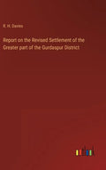 Report on the Revised Settlement of the Greater part of the Gurdaspur District - Hardcover
