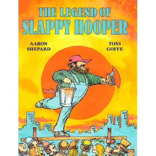 The Legend of Slappy Hooper: An American Tall Tale (30th Anniversary Edition) - Hardcover