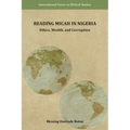 Reading Micah in Nigeria: Ethics, Wealth, and Corruption - Paperback