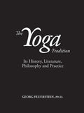 The Yoga Tradition: Its History, Literature, Philosophy and Practice - Hardcover