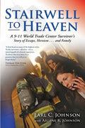 Stairwell To Heaven: A 9-11 World Trade Center Survivor's Story of Escape, Heroism...and Family - Paperback