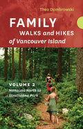 Family Walks and Hikes of Vancouver Island -- Volume 2: Streams, Lakes, and Hills from Nanaimo North to Strathcona Park - Paperback