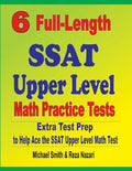 6 Full-Length SSAT Upper Level Math Practice Tests: Extra Test Prep to Help Ace the SSAT Upper Level Math Test - Paperback