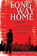 Long Way Home: A Young Man Lost in the System and the Two Women Who Found Him - Paperback