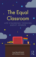 The Equal Classroom: Life-Changing Thinking about Gender - Paperback