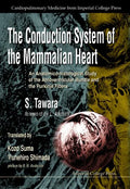 Conduction System of the Mammalian Heart, The: An Anatomico-Histological Study of the Atrioventricular Bundle and the Purkinje Fibers - Hardcover