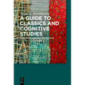 A Guide to Classics and Cognitive Studies: Reviewing Findings and Results - Paperback