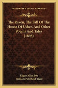 The Raven, The Fall Of The House Of Usher, And Other Poems And Tales (1898) - Paperback