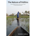 The Nature of Politics: State Building and the Conservation Estate in Postcolonial Botswana - Paperback