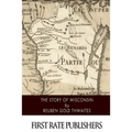 The Story of Wisconsin - Paperback