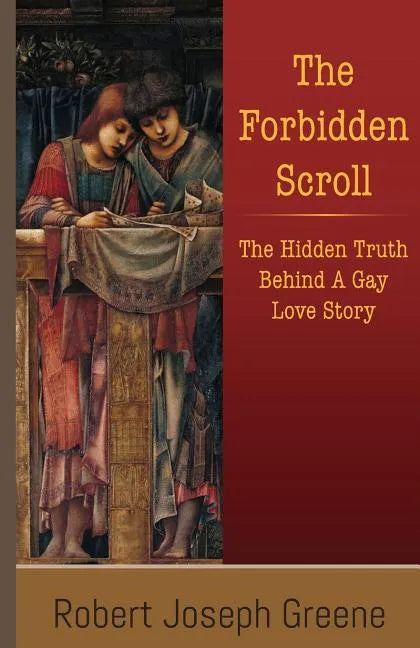 The Forbidden Scroll: The Hidden Truth Behind A Gay Love Story - Paperback