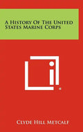 A History of the United States Marine Corps - Hardcover