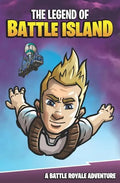 The Legend of Battle Island: A Battle Royale Adventure - Paperback