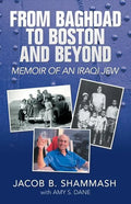 From Baghdad to Boston and Beyond: Memoir of an Iraqi Jew - Paperback