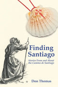 Finding Santiago: Stories From and About the Camino de Santiago - Paperback