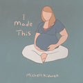 I Made This: I Made This For You - Paperback