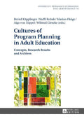 Cultures of Program Planning in Adult Education: Concepts, Research Results and Archives - Hardcover