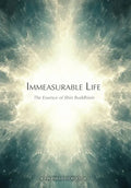 Immeasurable Life: The Essence of Shin Buddhism - Hardcover