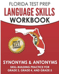 FLORIDA TEST PREP Language Skills Workbook Synonyms & Antonyms: Skill-Building Practice for Grade 3, Grade 4, and Grade 5 - Paperback