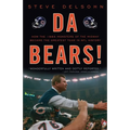 Da Bears!: How the 1985 Monsters of the Midway Became the Greatest Team in NFL History - Paperback