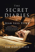 The Secret Diaries of Juan Luis Vives - Hardcover