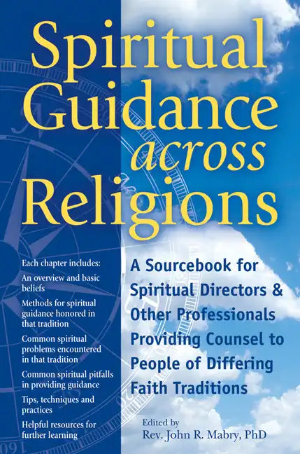 Spiritual Guidance Across Religions: A Sourcebook for Spiritual Directors and Other Professionals Providing Counsel to People of Differing Faith Tradi - Paperback
