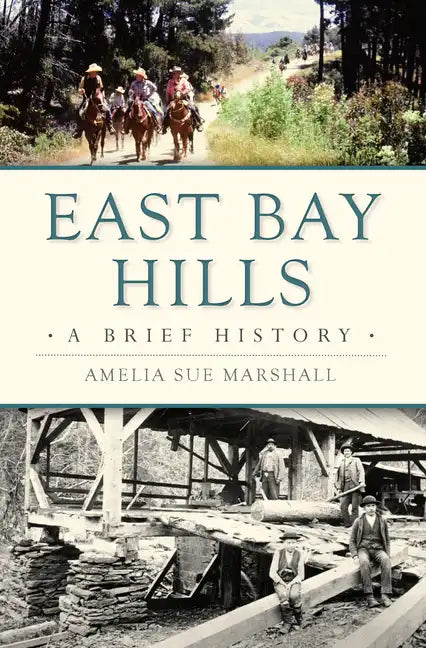 East Bay Hills: A Brief History - Paperback