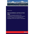 The Constellations and How to Find Them: 13 maps, showing the position of the constellations in the sky during each month of any year. A popular and s - Paperback