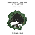 Deer-Resistant Gardening in the Midwest: Fall Planting Edition - Hardcover