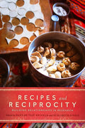 Recipes and Reciprocity: Building Relationships in Research - Paperback